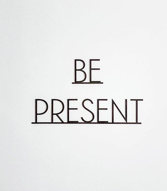Be Present Wooden Words